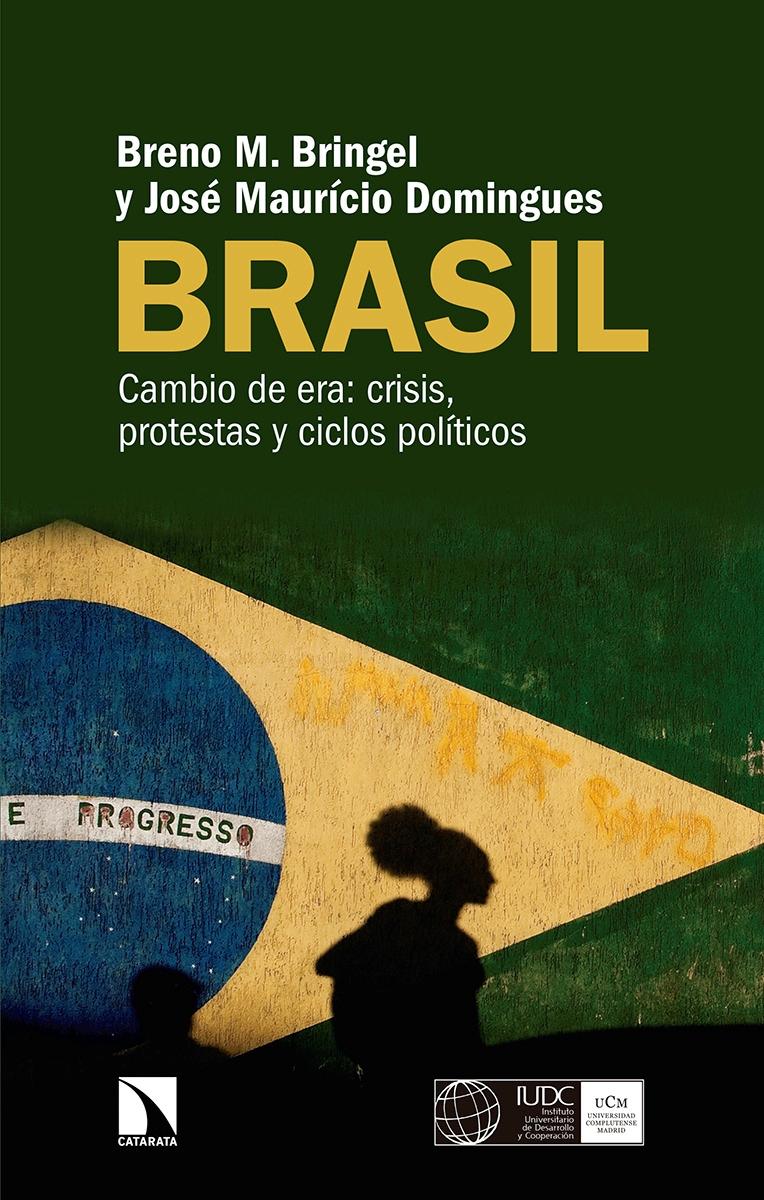 Brasil "Cambio de era: crisis, protestas y ciclos políticos"