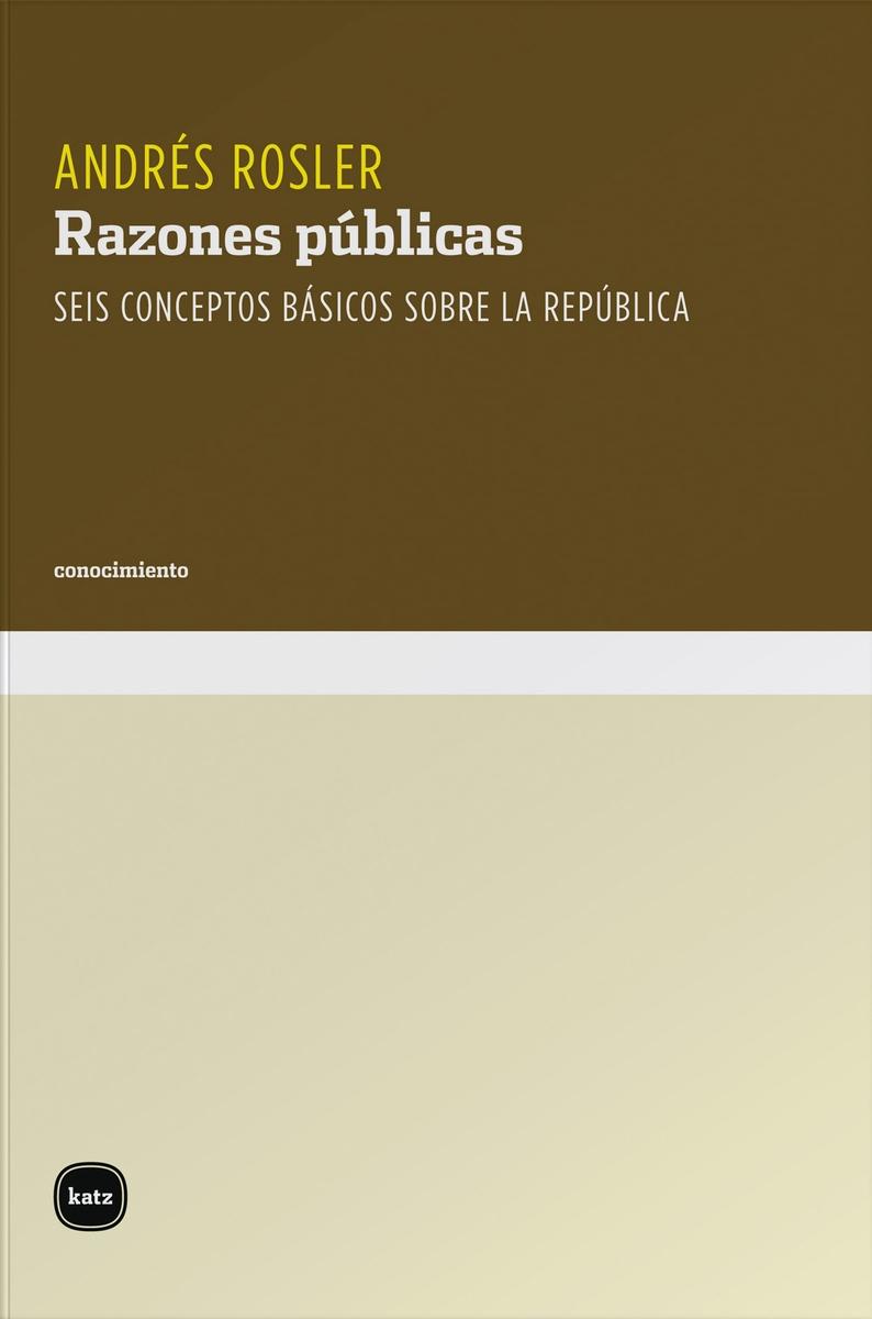 Razones públicas "Seis conceptos básicos sobre la república"