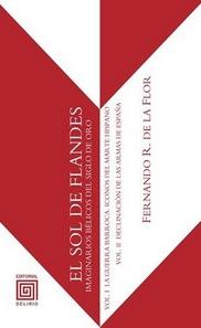 El sol de Flandes "Imaginarios bélicos del Siglo de Oro"