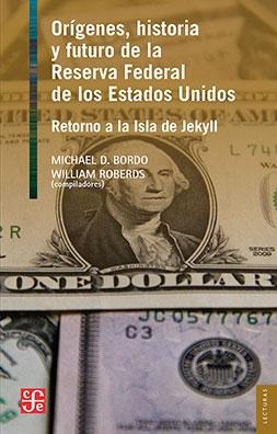 Orígenes, historia y futuro de la Reserva Federal de los Estados Unidos "Retorno a la isla de Jekyll"