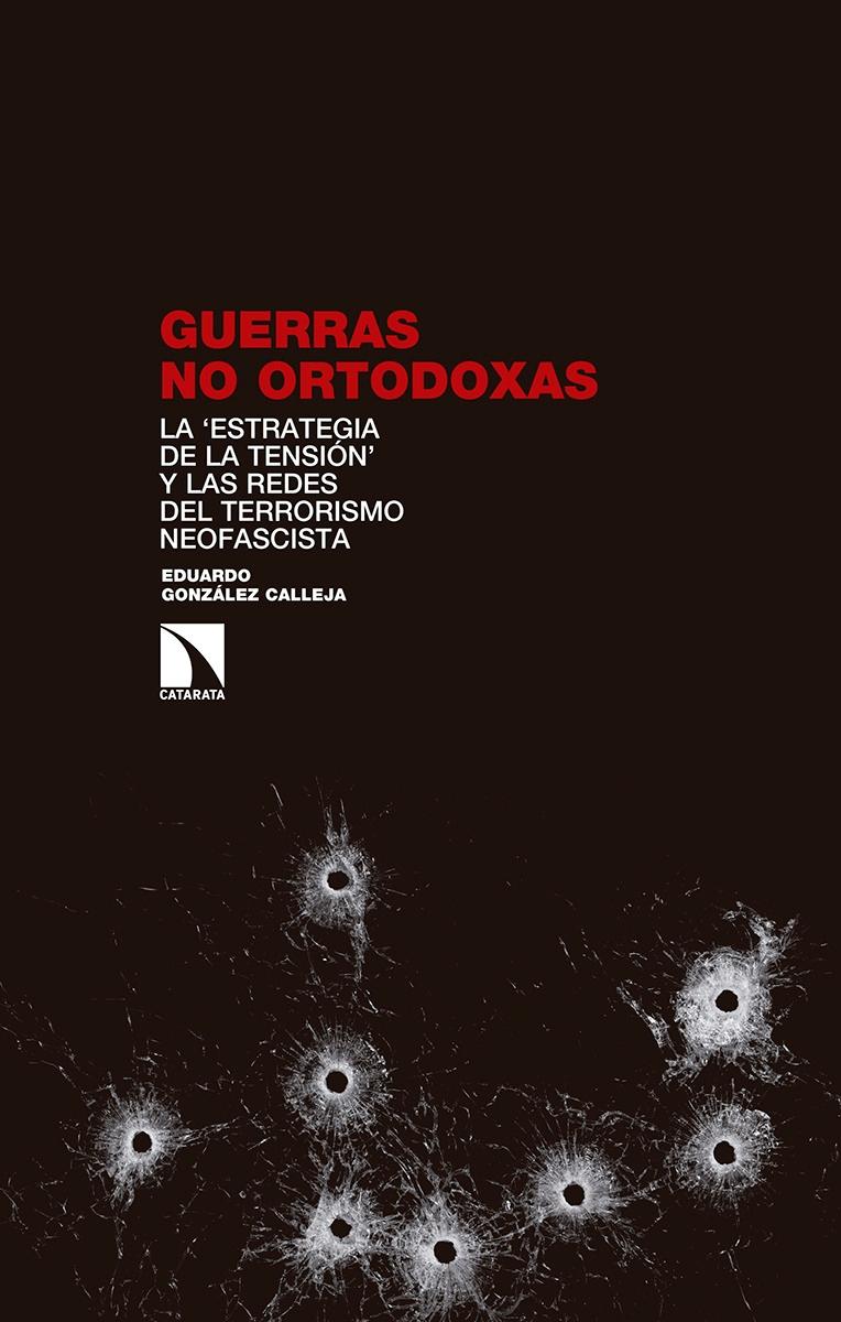 Guerras no ortodoxas "La "estrategia de la tensión" y las redes del terrorismo neofascista"