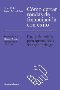 Cómo cerrar rondas de financiación con éxito "Una guía práctica para operaciones de capital riesgo"