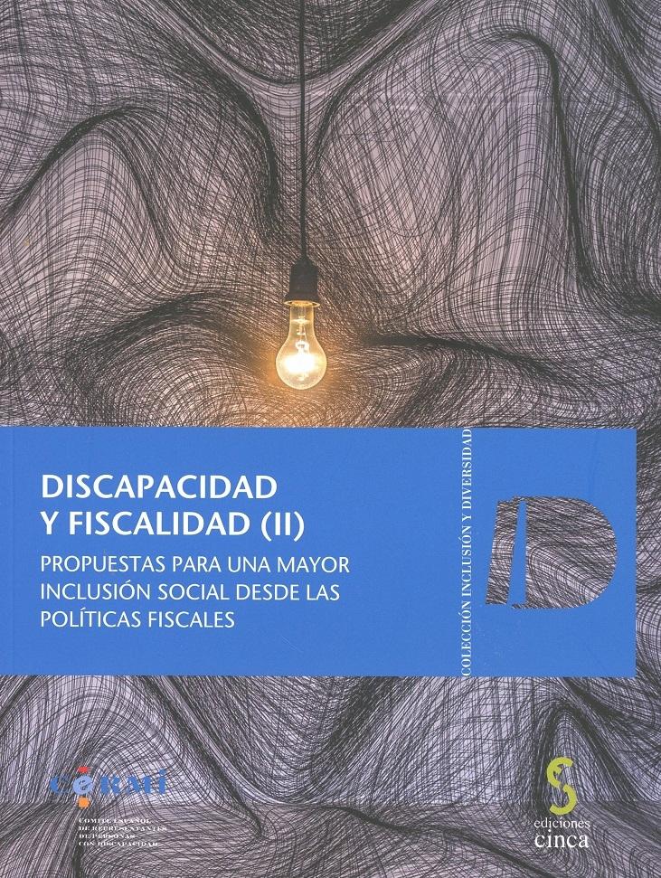 Discapacidad y Fiscalidad (II)  "Propuestas para una Mayor Inclusión Social desde las Políticas Fiscales  "