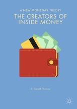 The Creators of Inside Money "A New Monetary Theory"