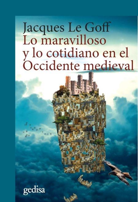 Lo maravilloso y lo cotidiano en el Occidente medieval 