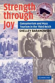 Strength Through Joy "Consumerism and Mass Tourism in the Third Reich"