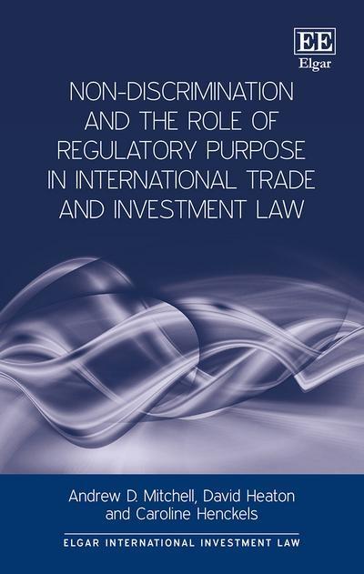 Non-Discrimination and the Role of Regulatory Purpose in International Trade and Investment Law 