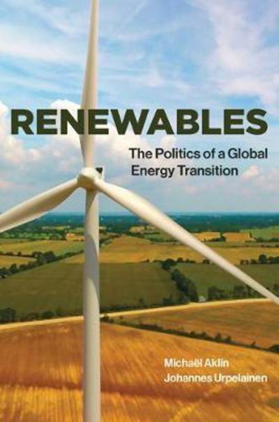 Renewables "The Politics of a Global Energy Transition "