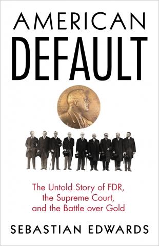 American Default "The Untold Story of FDR, the Supreme Court, and the Battle over Gold"