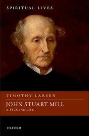 John Stuart Mill "A Secular Life"