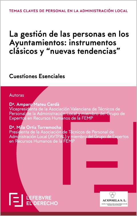 La Gestión de las Personas en los Ayuntamientos: Instrumentos Clásicos y "Nuevas Tendencias" "Cuestiones esenciales"