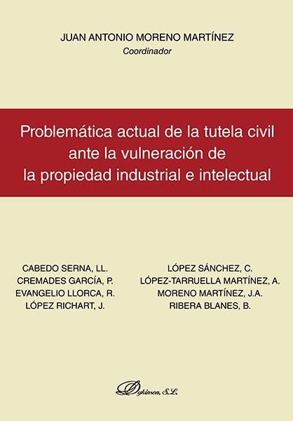 Problemática actual de la tutela civil ante la vulneración de la propiedad industrial e intelectual 