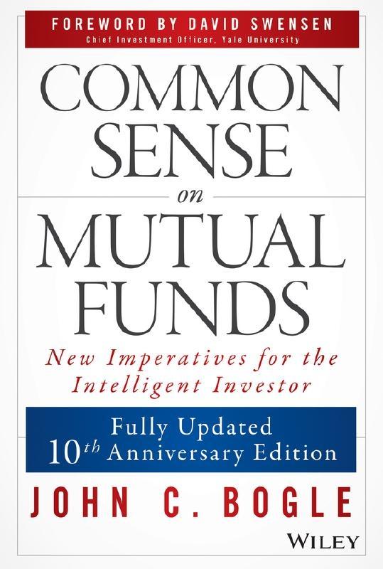 Common Sense on Mutual Funds  "Fully updated 10th anniversary Edition"