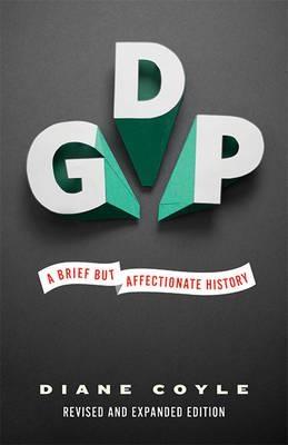 GDP A Brief but Affectionate History  "Revised and expanded edition "