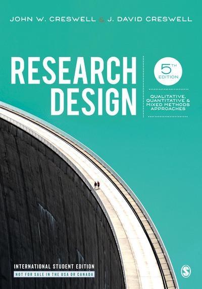 Research Design "Qualitative, Quantitative and Mixed Methods Approaches "