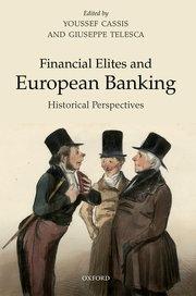 Financial Elites and European Banking "Historical Perspectives"