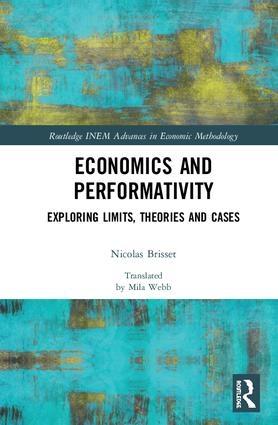 Economics and Performativity "Exploring Limits, Theories and Cases"