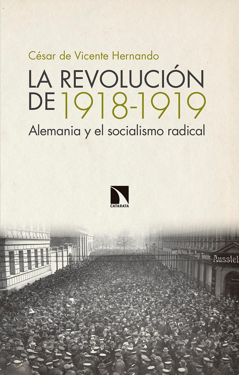 La revolución de 1918-1919 "Alemania y el socialismo radical"