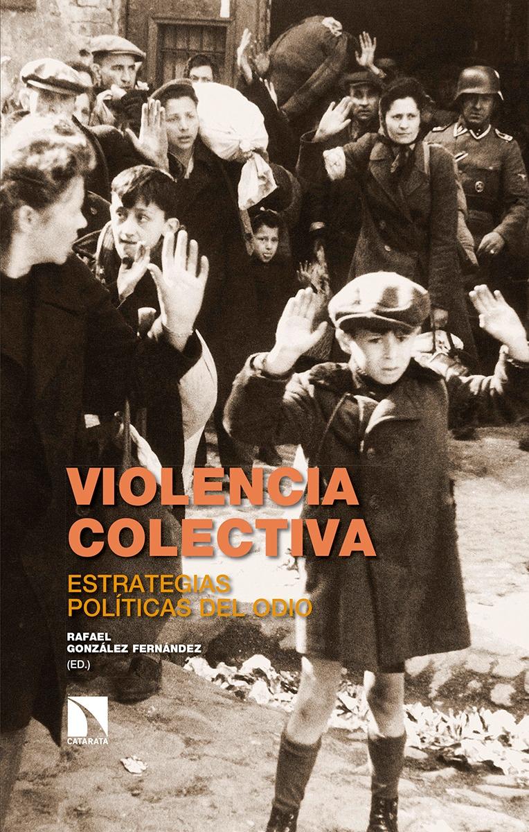 Violencia colectiva "Estrategias políticas del odio"