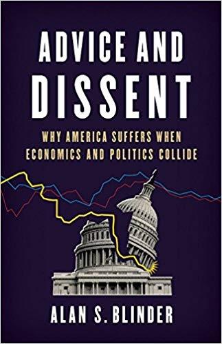 Advice and Dissent "Why America Suffers When Economics and Politics Collide"