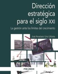 Dirección estratégica en el siglo XXI "La gestión ante los límites del crecimiento"