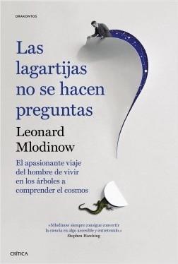 Las lagartijas no se hacen preguntas "El apasionante viaje del hombre de vivir en los árboles a comprender el cosmos"