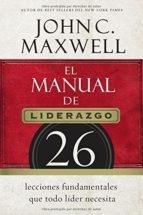 El manual del liderazgo "26 lecciones fundamentales que todo líder necesita"