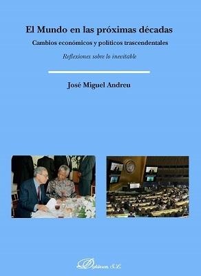 El Mundo en las próximas décadas "Cambios económicos y políticos trascendentales"