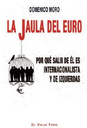 La jaula del euro "Por qué salir de él es internacionalista y de izquierdas"