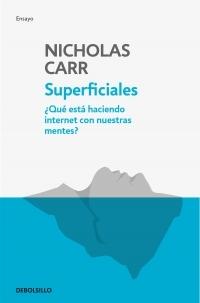 Superficiales "¿Qué está haciendo Internet con nuestras mentes?"