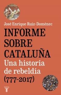 Informe sobre Cataluña "Una historia de rebeldía (777-2017)"