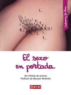 El sexo en portada "60 viñetas de prensa  Prefacio de Maryse Wolinski"