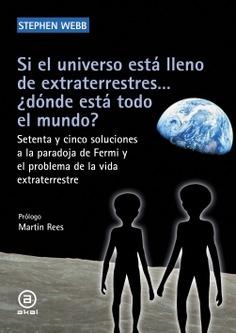 Si el universo está lleno de extraterrestres... ¿dónde está todo el mundo?  "Setenta y cinco soluciones a la paradoja de Fermi y el problema de la vida extraterrestre"