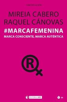 #MarcaFemenina "Marca consciente, marca auténtica"