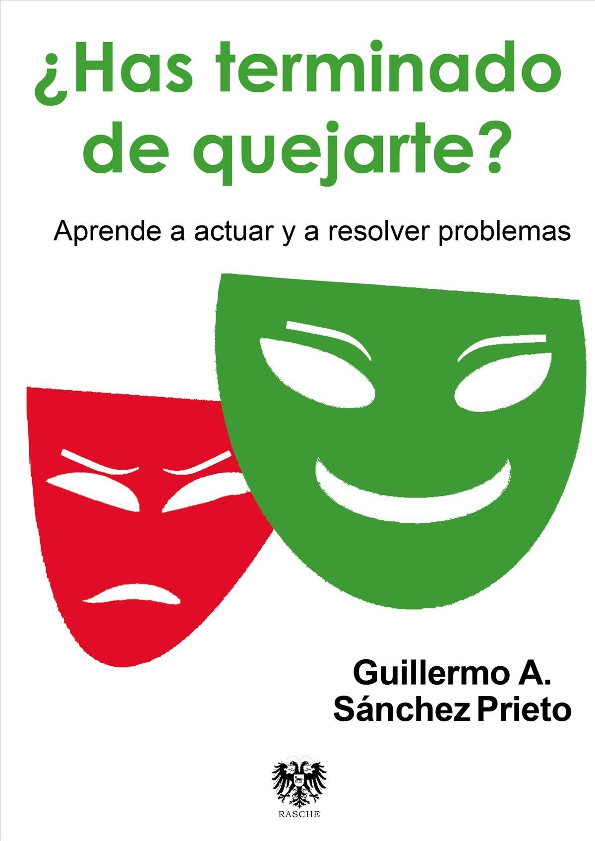 ¿Has terminado de quejarte? "Aprende a actuar y a resolver problemas"