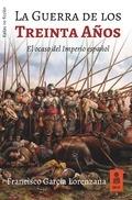 La Guerra de los Teinta Años "El ocaso del Imperio español"