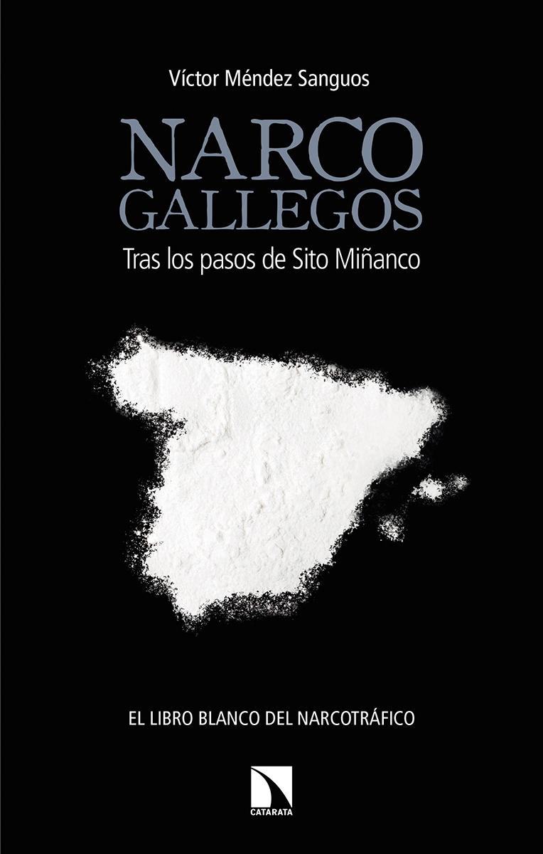 Narcogallegos "Tras los pasos de Sito Miñanco"