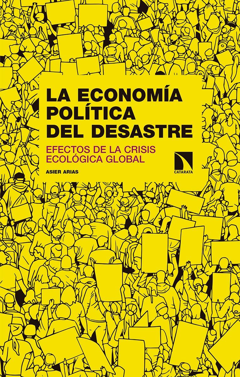 La economía política del desastre "Efectos de la crisis ecológica global"