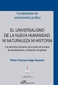 El universalismo de la nueva humanidad: Ni naturaleza ni historia "Derechos humanos como parte del proceso de desalienación y unificación del género"