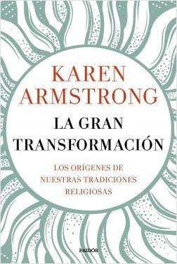 La gran transformación "Los orígenes de nuestras tradiciones religiosas"