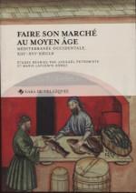 Faire son marché au Moyen Âge "Méditerranée occidentale, XIIIe-XVIe siècle"