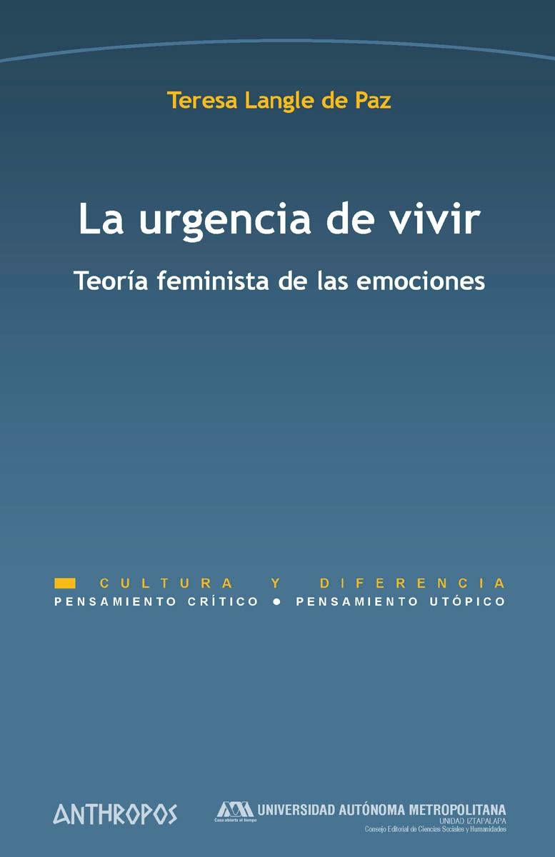 La urgencia de vivir "Teoría feminista de las emociones"