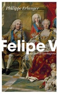 Felipe V esclavo de sus mujeres