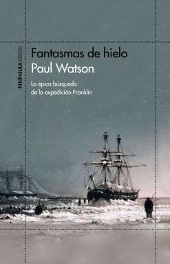 Fantasmas de hielo "La épica búsqueda de la expedición Franklin"