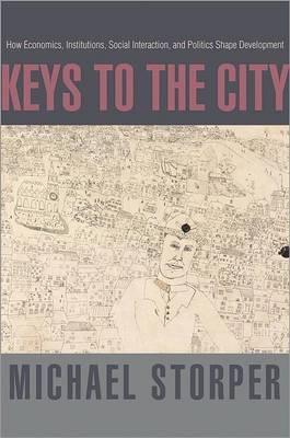 Keys to the City  "How Economics, Institutions, Social Interactions, and Politics Shape Development "