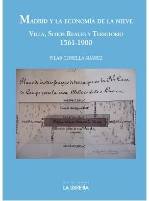Madrid y la economía de la nieve "Villa, Sitios Reales y Territorio 1561-1900"