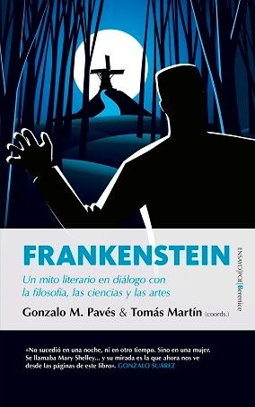 Frankenstein "Un mito literario en diálogo con la filosofía, las ciencias y las artes"
