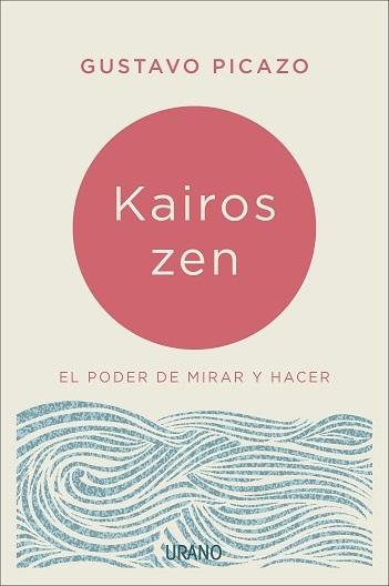 Kairos Zen "El poder de mirar y hacer"