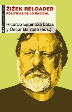 Zizek reloaded  "Políticas de lo radical"