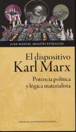 El dispositivo Karl Marx "Potencia política y lógica materialista"